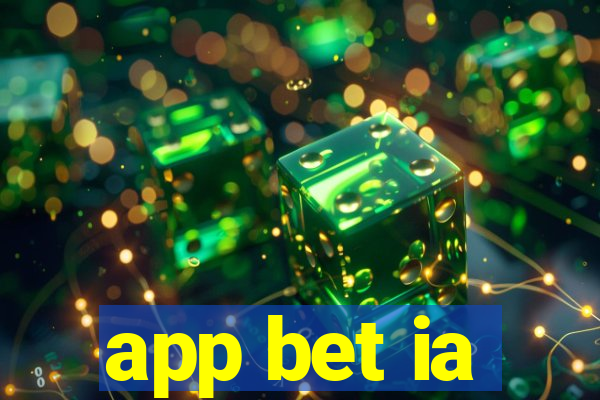 app bet ia